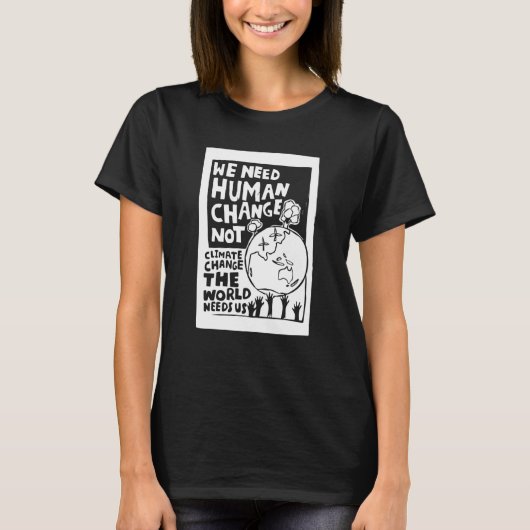 T-shirt Earth Day we need human change not climate change (Devant)