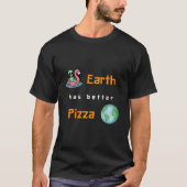 T-shirt "Earth Has Better Pizza" Funny Alien (Devant)