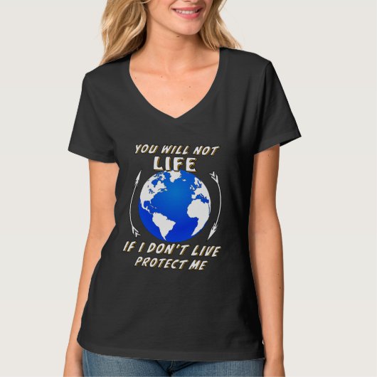 T-shirt Earth you will not life demonstration global warmi (Devant)