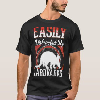 T-shirt Easily distracted by Aardvarks