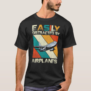 T-shirt Easily Distracted by Airplanes Aviation P