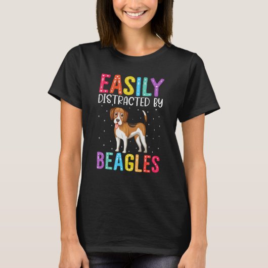 T-shirt Easily Distracted By Beagles Dog Beagles Dog (Devant)