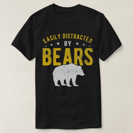 T-shirt Easily distracted by Bears (Design devant)