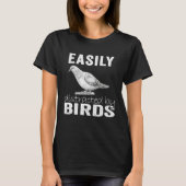 T-shirt Easily Distracted By Birds (Devant)