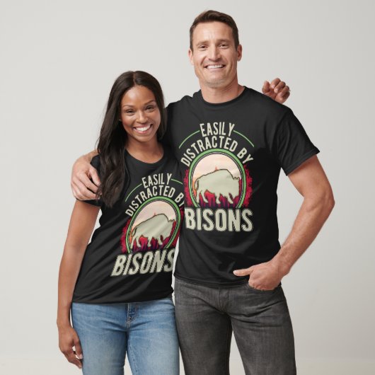 T-shirt Easily distracted by Bisons Buffalo (Unisexe)