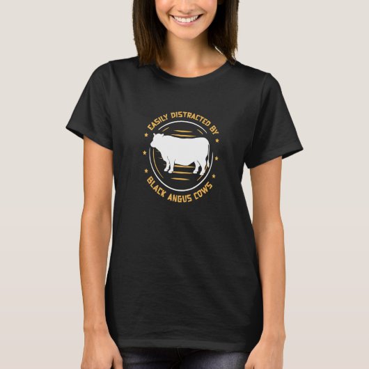 T-shirt Easily Distracted By Black Angus Cows A Cattle Fa (Devant)