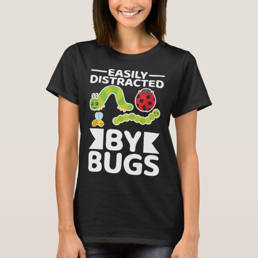 T-shirt Easily Distracted By Bugs Entomology Insect Huntin (Devant)