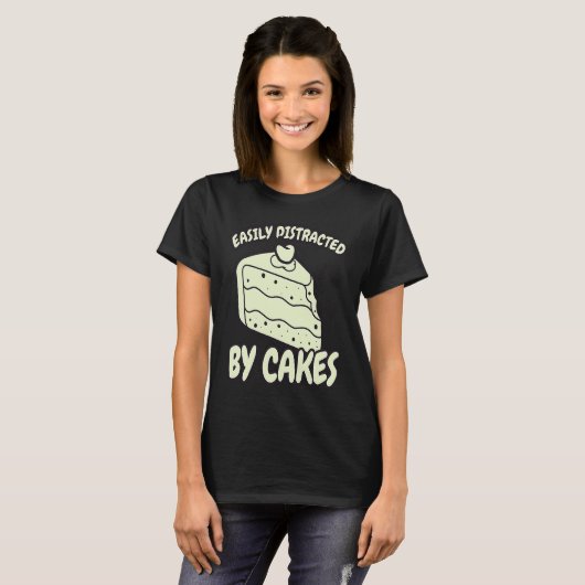 T-shirt Easily Distracted By Cakes Baker Baking Cake (Devant entier)