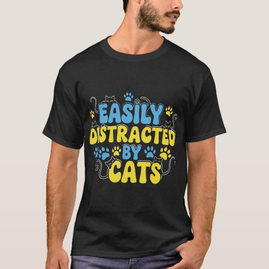 T-shirt Easily Distracted by Cats (Devant)