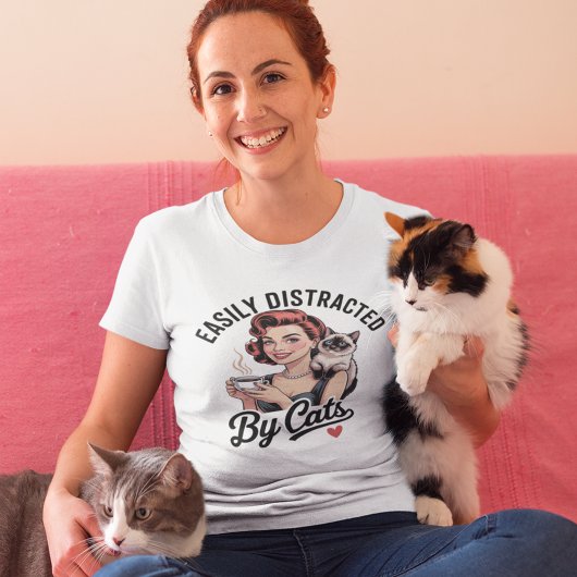 T-shirt Easily Distracted by Cats