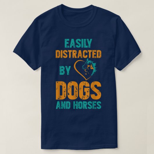 T-shirt Easily Distracted By Dogs and Horses (Design devant)