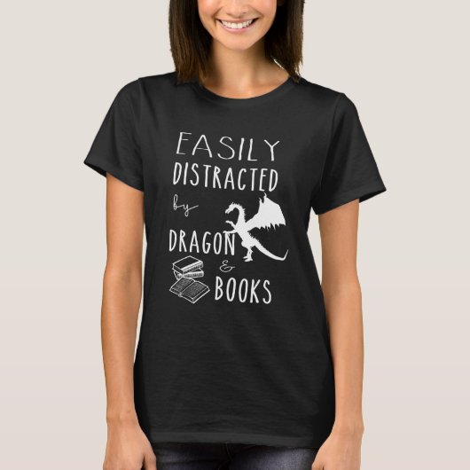 T-shirt easily distracted by Dragon and Books nerds (Devant)