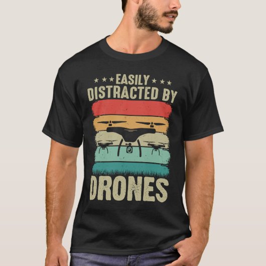 T-shirt Easily Distracted by Drones Drone Pilot Enthusias (Devant)