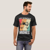 T-shirt Easily Distracted by Drones  Drone Pilot Enthusias (Devant entier)