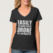 T-shirt Easily Distracted By Drones Quadcopter Drone Pilot (Devant)