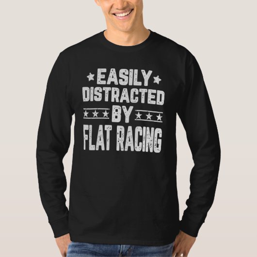 T-shirt Easily Distracted By Flat Racing Horse Racer (Devant)