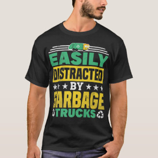 T-shirt Easily Distracted By Garbage Trucks Recycling 