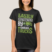 T-shirt Easily Distracted By Garbage Trucks Recyling for T (Devant)