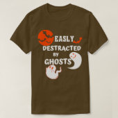 T-shirt Easily Distracted By Ghosts Funny Ghost Hunting (Design devant)