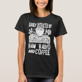 T-shirt Easily Distracted By Ham Radio And Coffee Ham Radi (Devant)