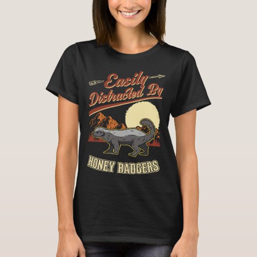 T-shirt Easily distracted by Honey Badgers (Devant)