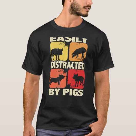 T-shirt Easily Distracted By Pigs, Funny Farm Animal Lover (Devant)