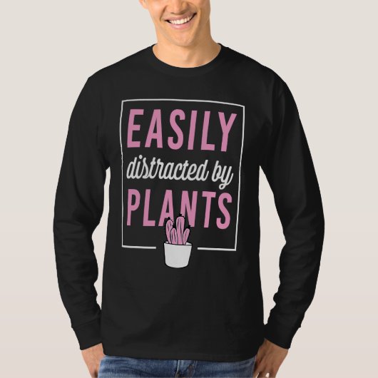 T-shirt Easily Distracted By Plants (Devant)