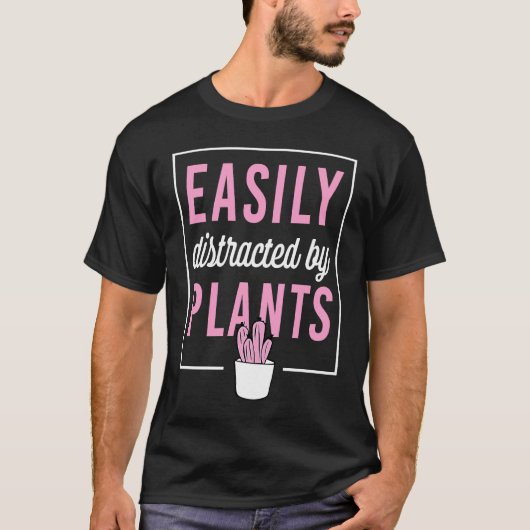 T-shirt Easily Distracted By Plants (Devant)