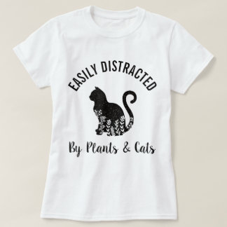 T-shirt Easily Distracted by Plants and Cats Design