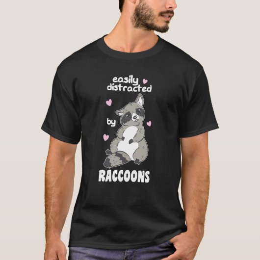 T-shirt Easily Distracted By Raccoons Cute Raccoon (Devant)