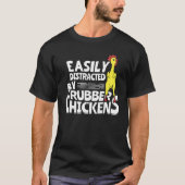 T-shirt Easily Distracted By Rubber Chickens (Devant)