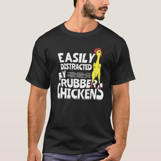 T-shirt Easily Distracted By Rubber Chickens (Devant)