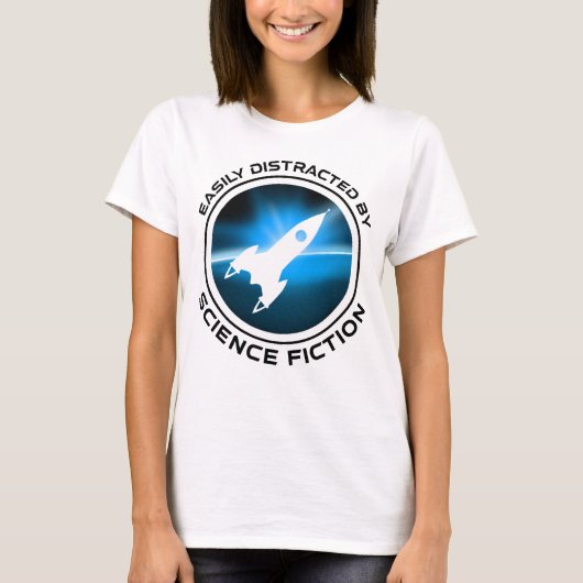 T-shirt Easily Distracted By Science Fiction (Devant)