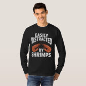 T-shirt Easily Distracted By Shrimps Seafood Sea Shrimp (Devant entier)