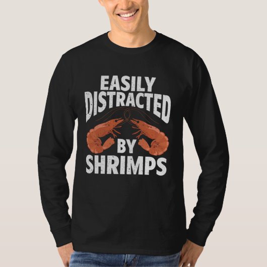 T-shirt Easily Distracted By Shrimps Seafood Sea Shrimp (Devant)