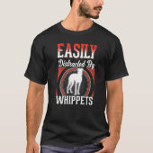 T-shirt Easily distracted by Whippets   (Devant)