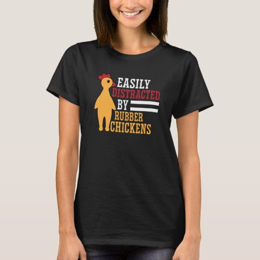 T-shirt Easily Distracted Rubber Chicken Cool Bird (Devant)