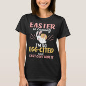 T-shirt Easter Bunny Egg Cited Easter is Coming Egg Christ (Devant)