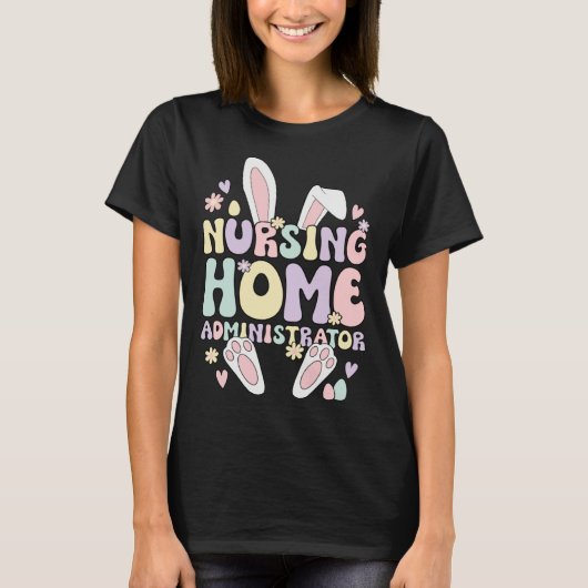T-shirt Easter Bunny Nursing Home Administrator Easter Day (Devant)