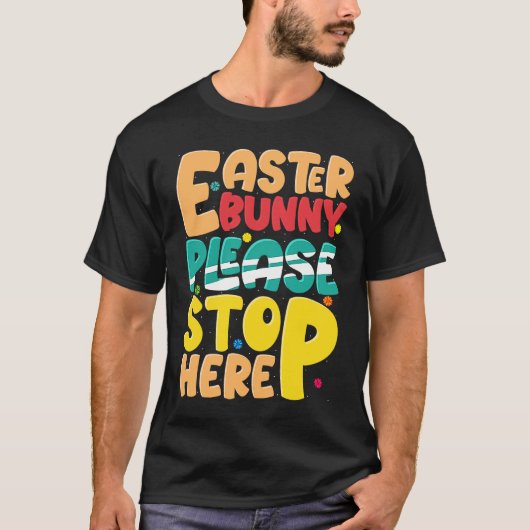 T-shirt Easter Bunny Please Stop Here Easter Day Family Ma (Devant)