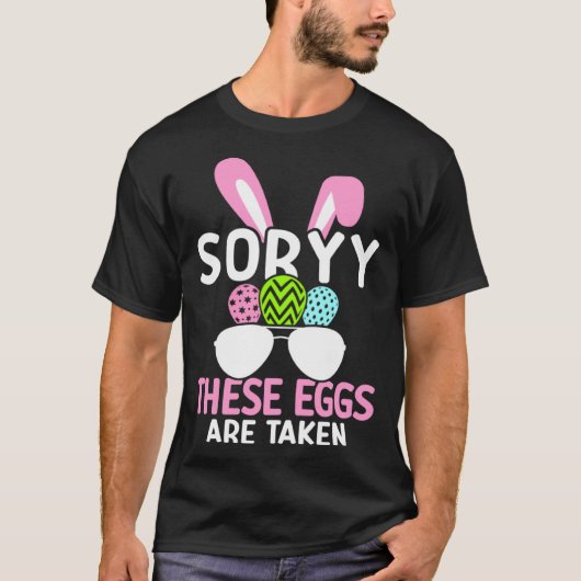 T-shirt Easter Dad Sorry These Eggs Are Taken Egg Hunter P (Devant)