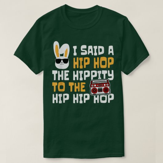 T-shirt Easter I Said Hip Hop The Hippity Happpy Easter Da (Design devant)