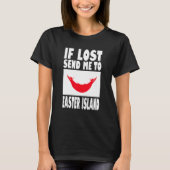 T-shirt Easter Island Flag Design If lost send me to East (Devant)