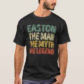 T-shirt Easton The Man The Myth The Legend Shirt First Nam (Devant)