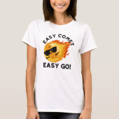 T-shirt Easy Comet Easy Go Funny Astronomy Pun (Devant)