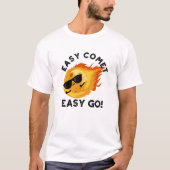 T-shirt Easy Comet Easy Go Funny Astronomy Pun (Devant)