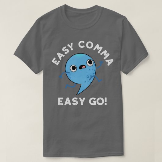 T-shirt Easy Comma Easy Go Cute Ponctuation Pun (Design devant)