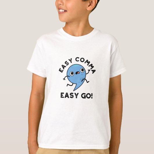 T-shirt Easy Comma Easy Go Funny Pun de ponctuation (Devant)