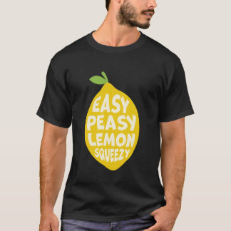 T-shirt Easy Peasy Lemon Squeezy Funny Lemon Fruit Food Pu
