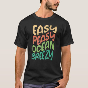 T-shirt Easy Peasy Ocean Breezy Beach Summer Tropical